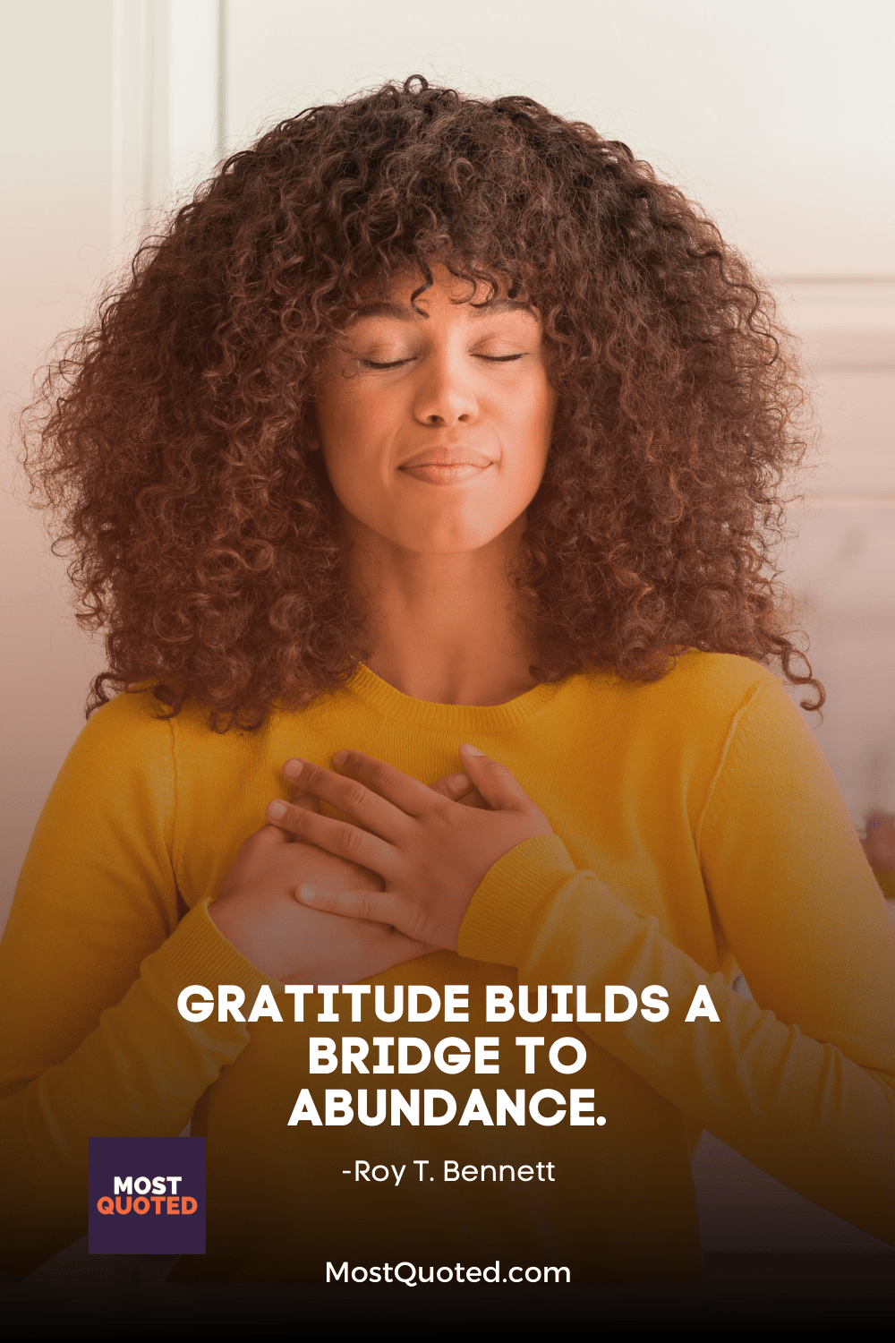 Gratitude builds a bridge to abundance. - Roy T. Bennett