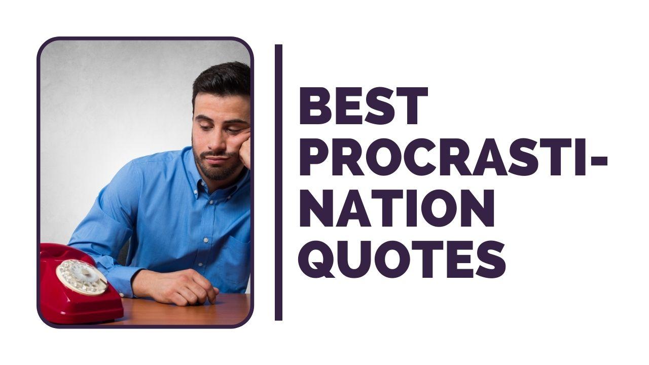 Best Procrastination Quotes