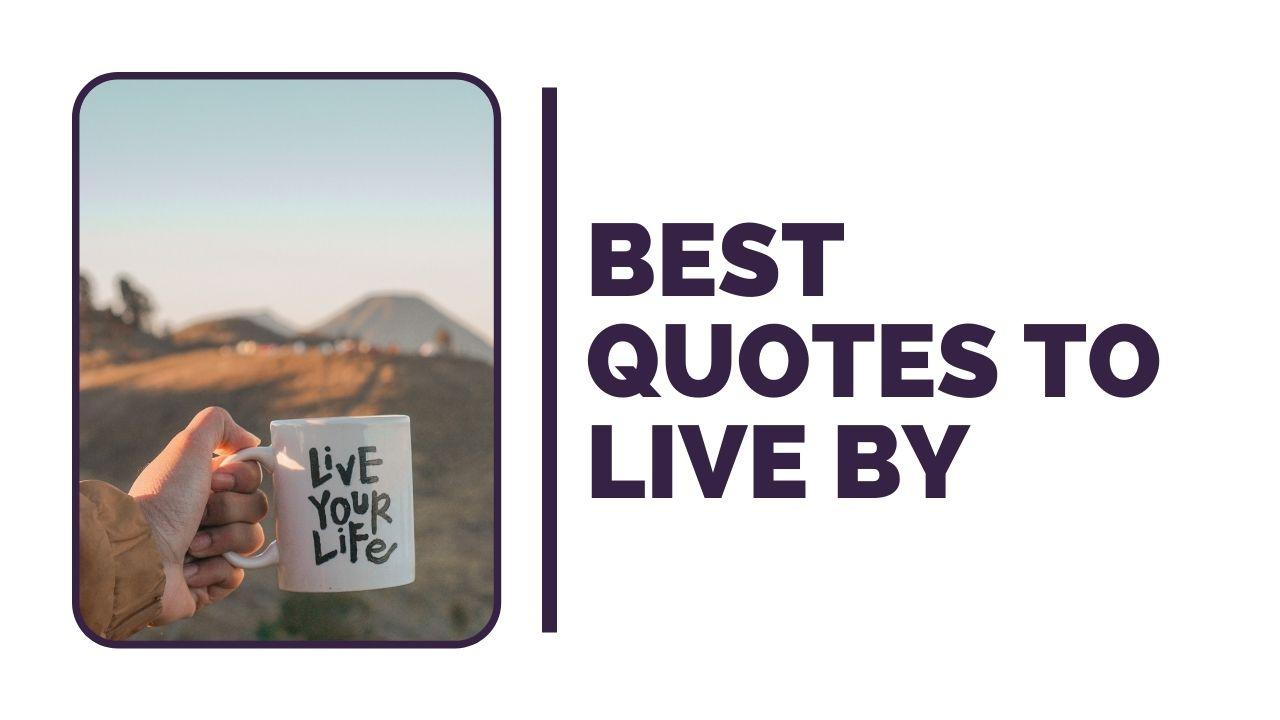 Best Quotes To Live By