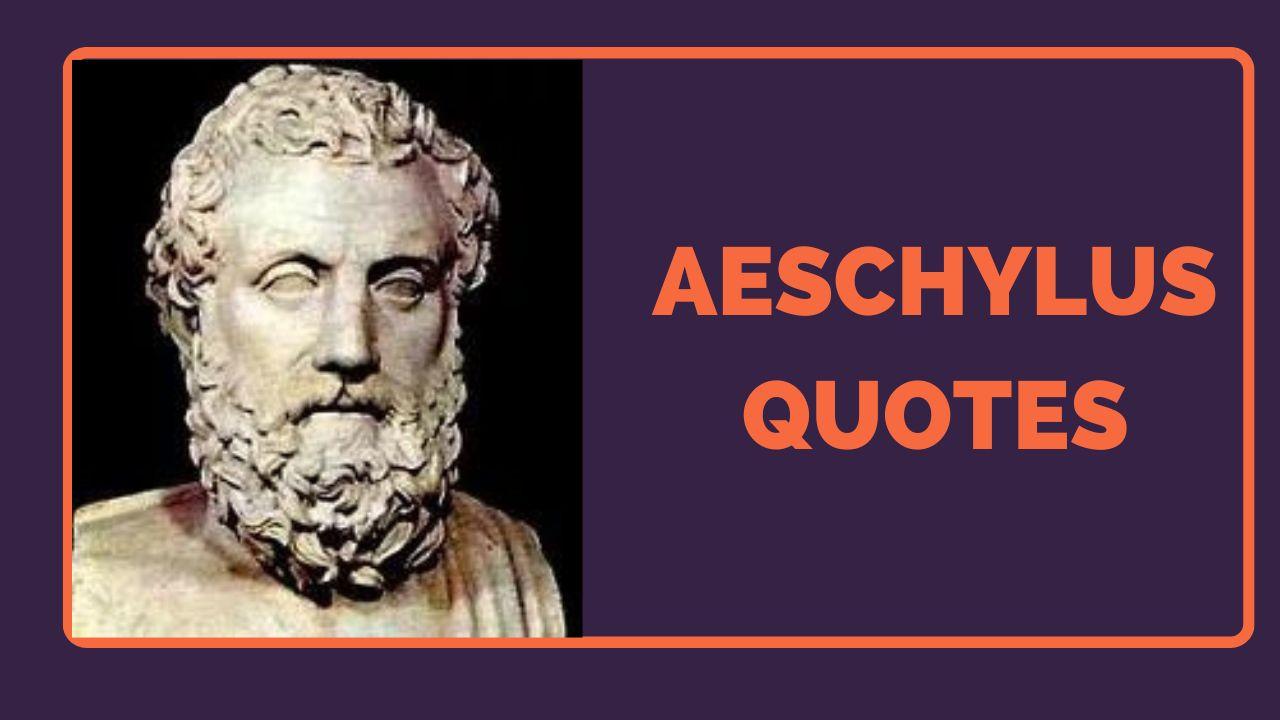 Best Aeschylus Quotes