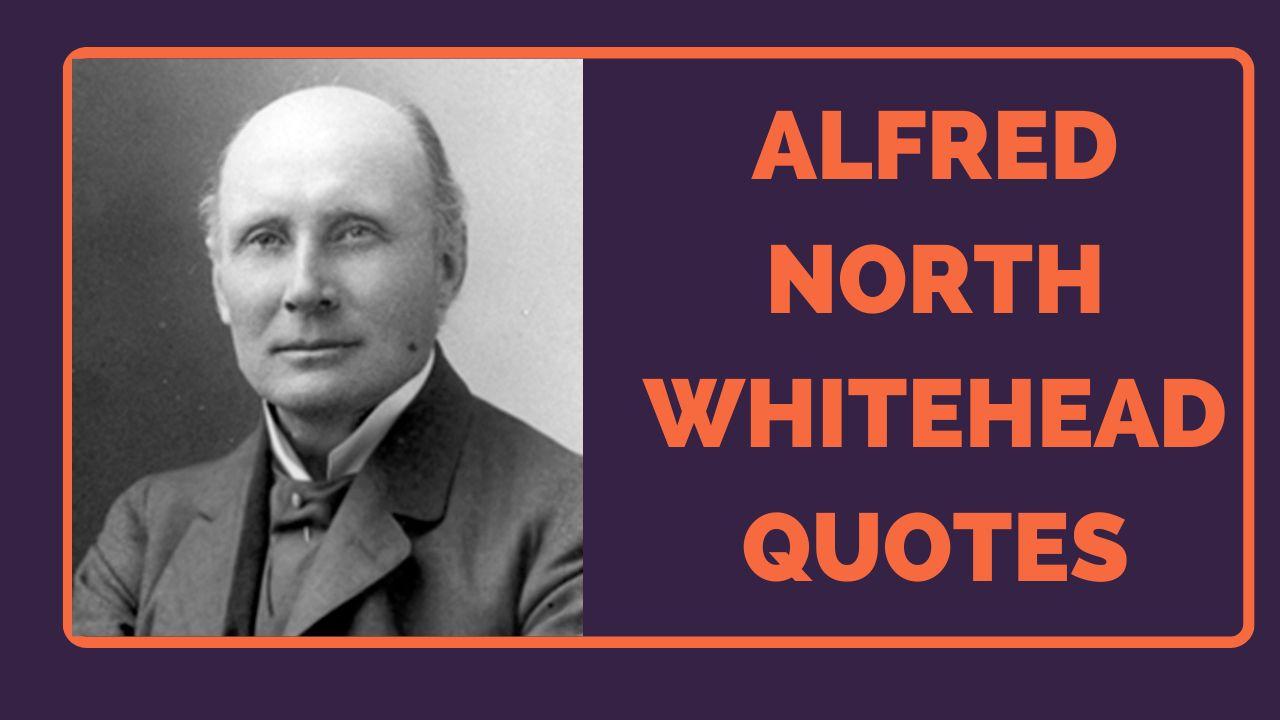 Best Alfred North Whitehead Quotes