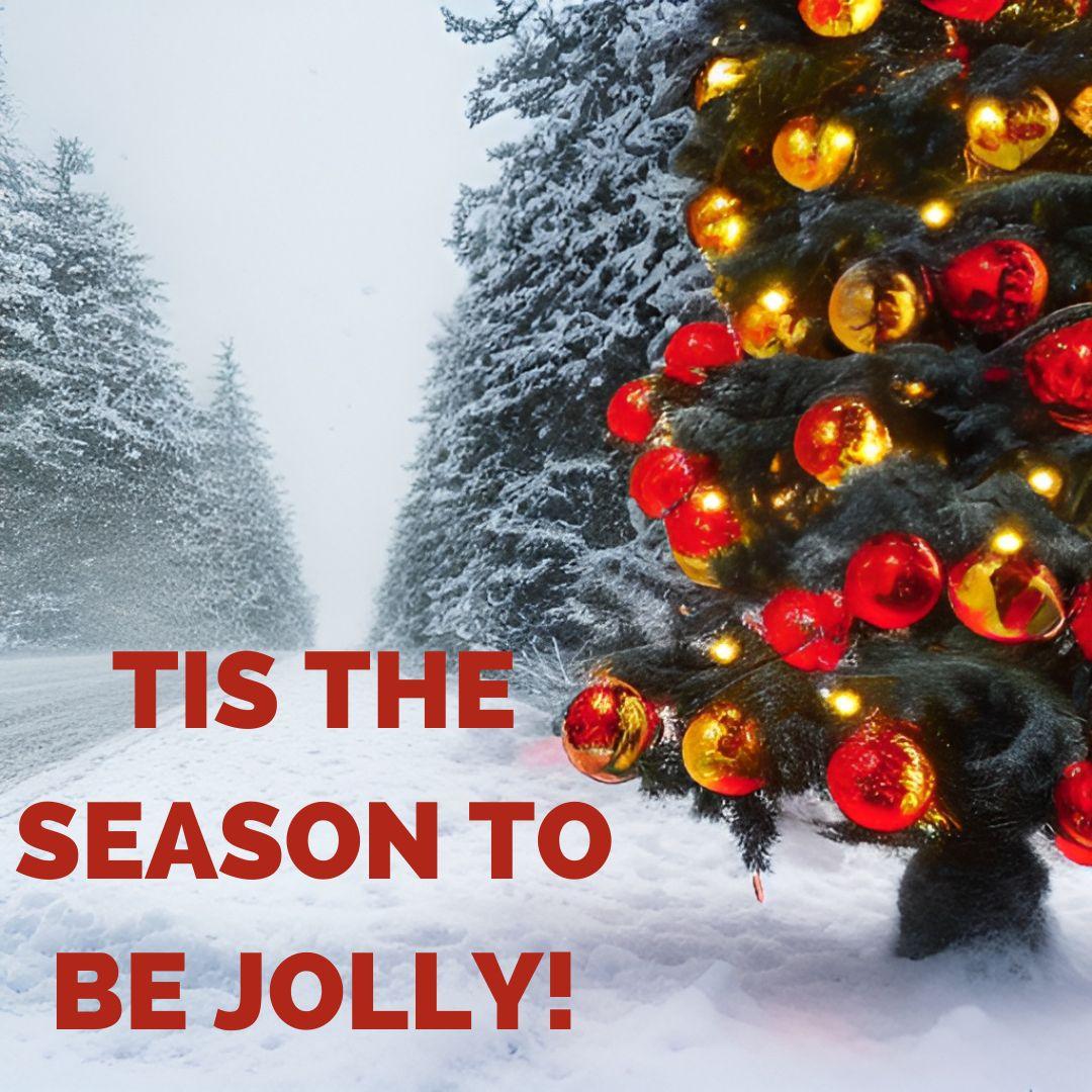 "Tis the season to be jolly!"