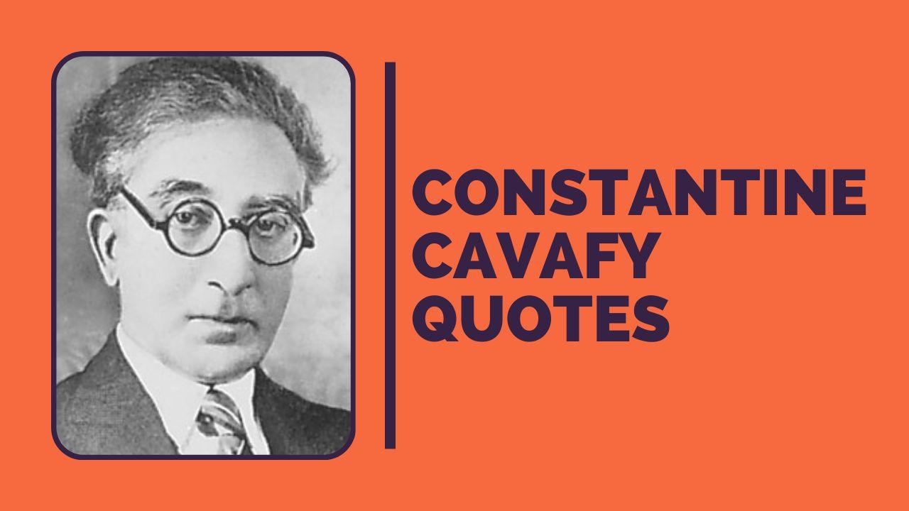 Constantine Cavafy Quotes